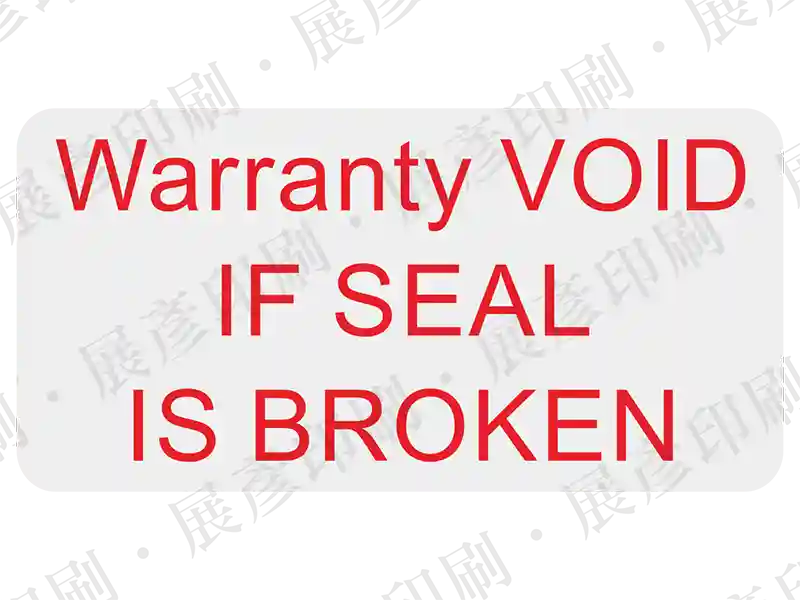 亮銀底紅字，文字「Warranty VOID IF SEAL IS BROKEN」。撕開留網點。用途：防拆保固標示。語系：英文